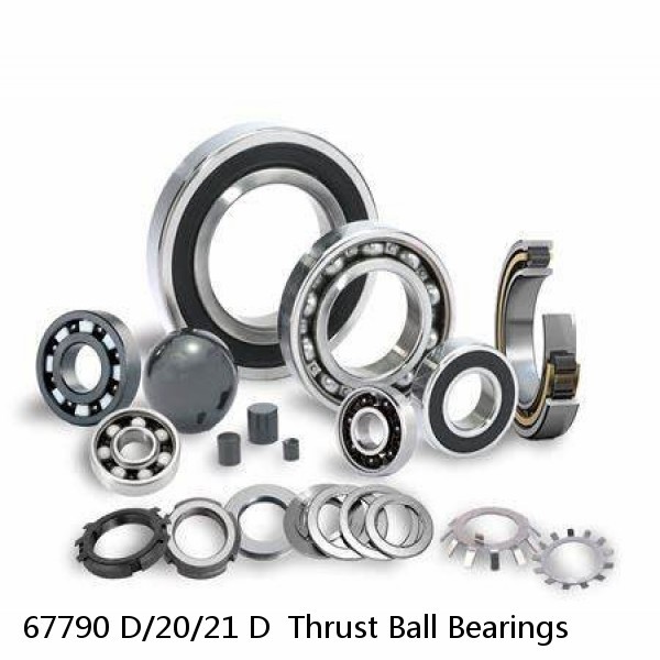 67790 D/20/21 D  Thrust Ball Bearings