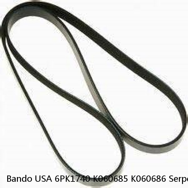 Bando USA 6PK1740 K060685 K060686 Serpentine Drive Belt  