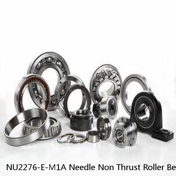 NU2276-E-M1A Needle Non Thrust Roller Bearings