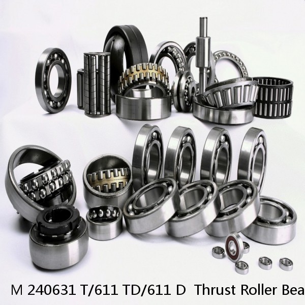 M 240631 T/611 TD/611 D  Thrust Roller Bearings #1 image